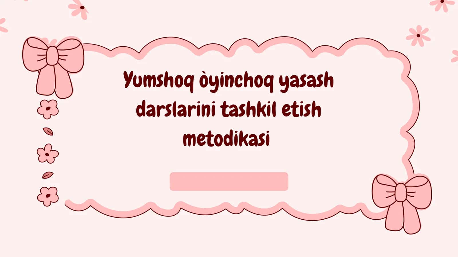 Yumshoq òyinchoq yasash darslarini tashkil etish metodikasi