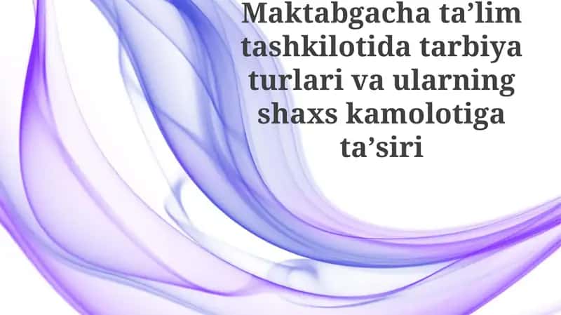 Maktabgacha ta'lim tashkilotida tarbiyat turlari va ularning shaxslik amoloti