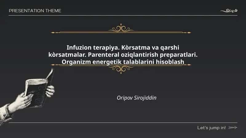 Infuzion terapiya. Kòrsatma va qarshi kòrsatmalar. Parenteral oziqlantirish preparatlari. Organizm energetik talablarini hisoblash