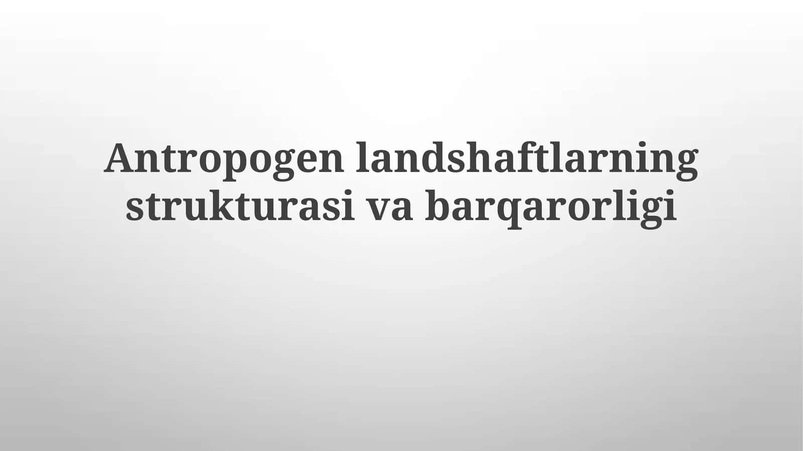 Antropogen landshaftlarning iqtisodiy barqarorligi