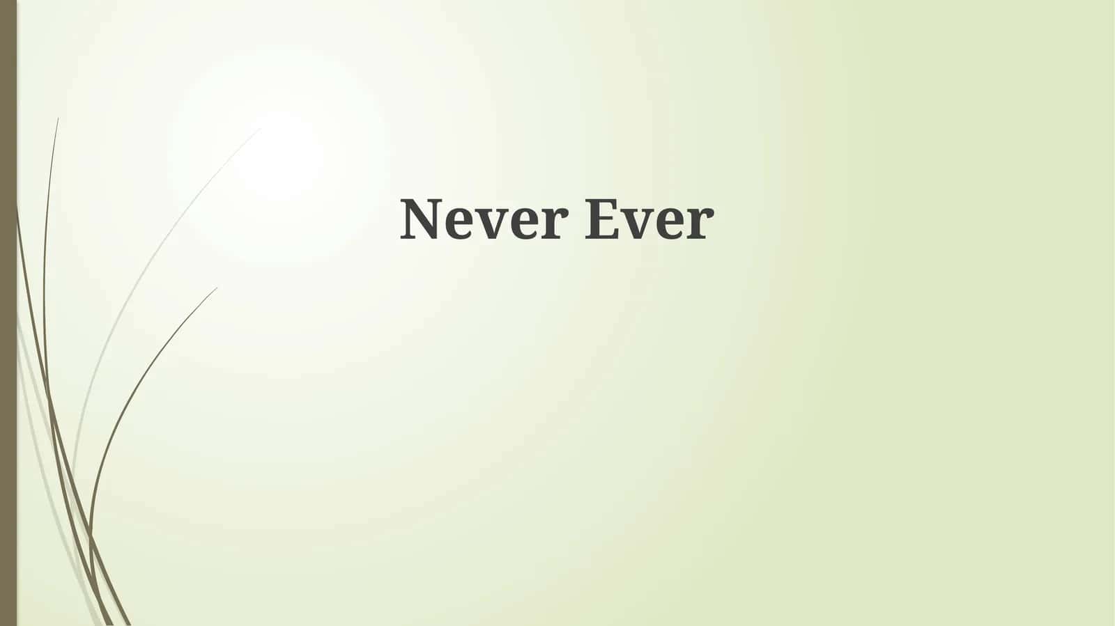 Never Ever