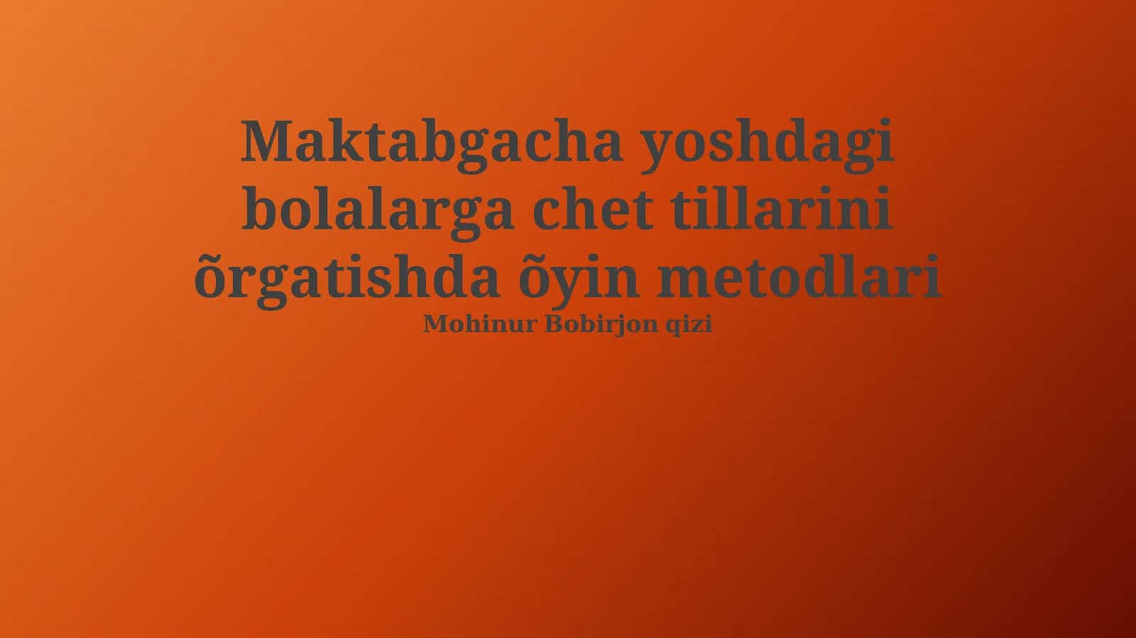 Maktabgacha yoshdagi bolalarga chet tillarini õrgatishda õyin metodlari