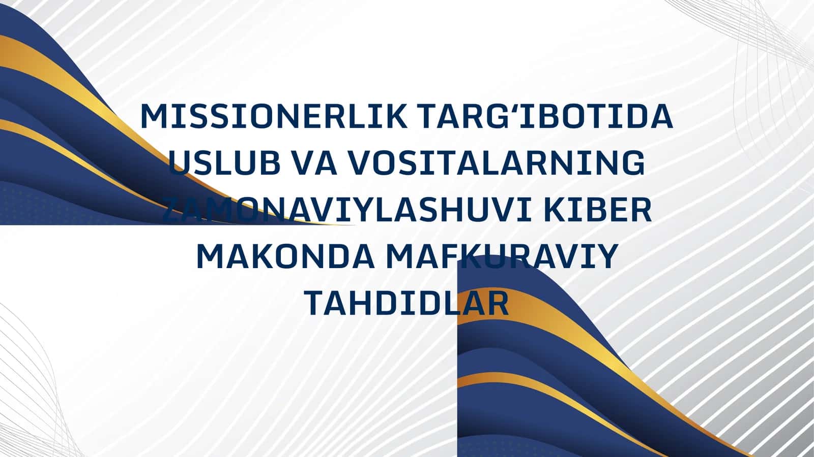 missinerlik targ'ibotida uslub va vositalarning zamonavilashuvi kiber makonda mafkuraviy tahdidlar.