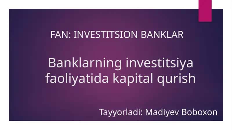 Banklarning investitsiya faoliyatida kapital qurish