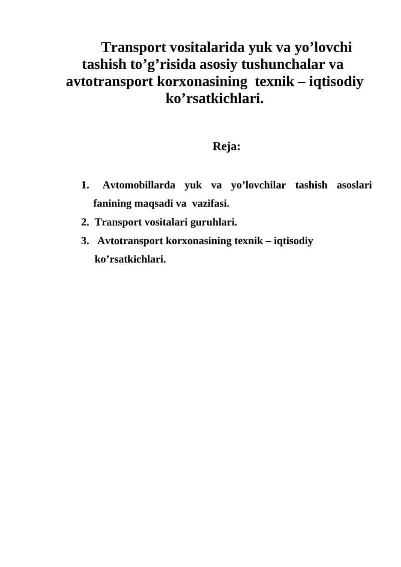 Transport vositalarida yuk va yo’lovchi tashish to’g’risida asosiy tushunchalar va avtotransport korxonasining texnik – iqtisodiy ko’rsatkichlari.