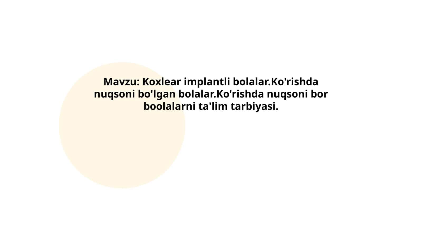 Koxlear implantli bolalar.Ko'rishda nuqsoni bo'lgan bolalar.Ko'rishda nuqsoni bor boolalarni ta'lim tarbiyasi