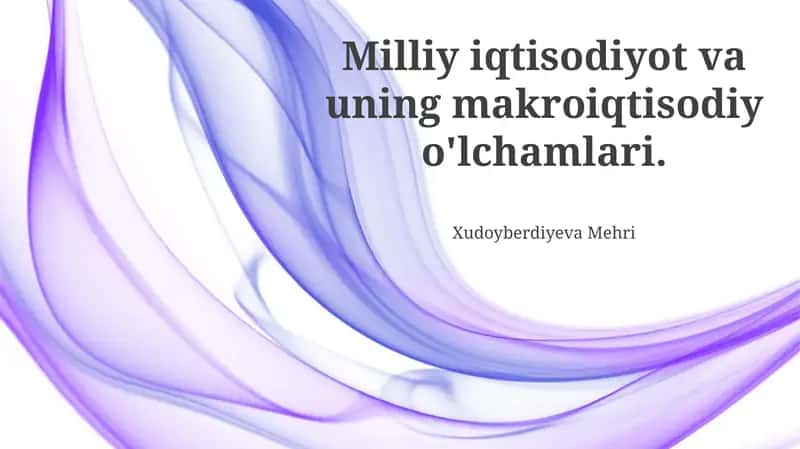 Milliy iqtisodiyot va uning makroiqtisodiy o'lchamlari