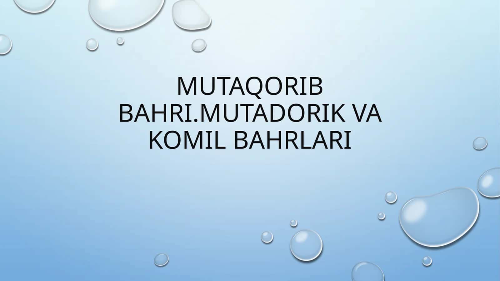 Mutaqoribbahri.Mutadorikvakomilbahrlari
