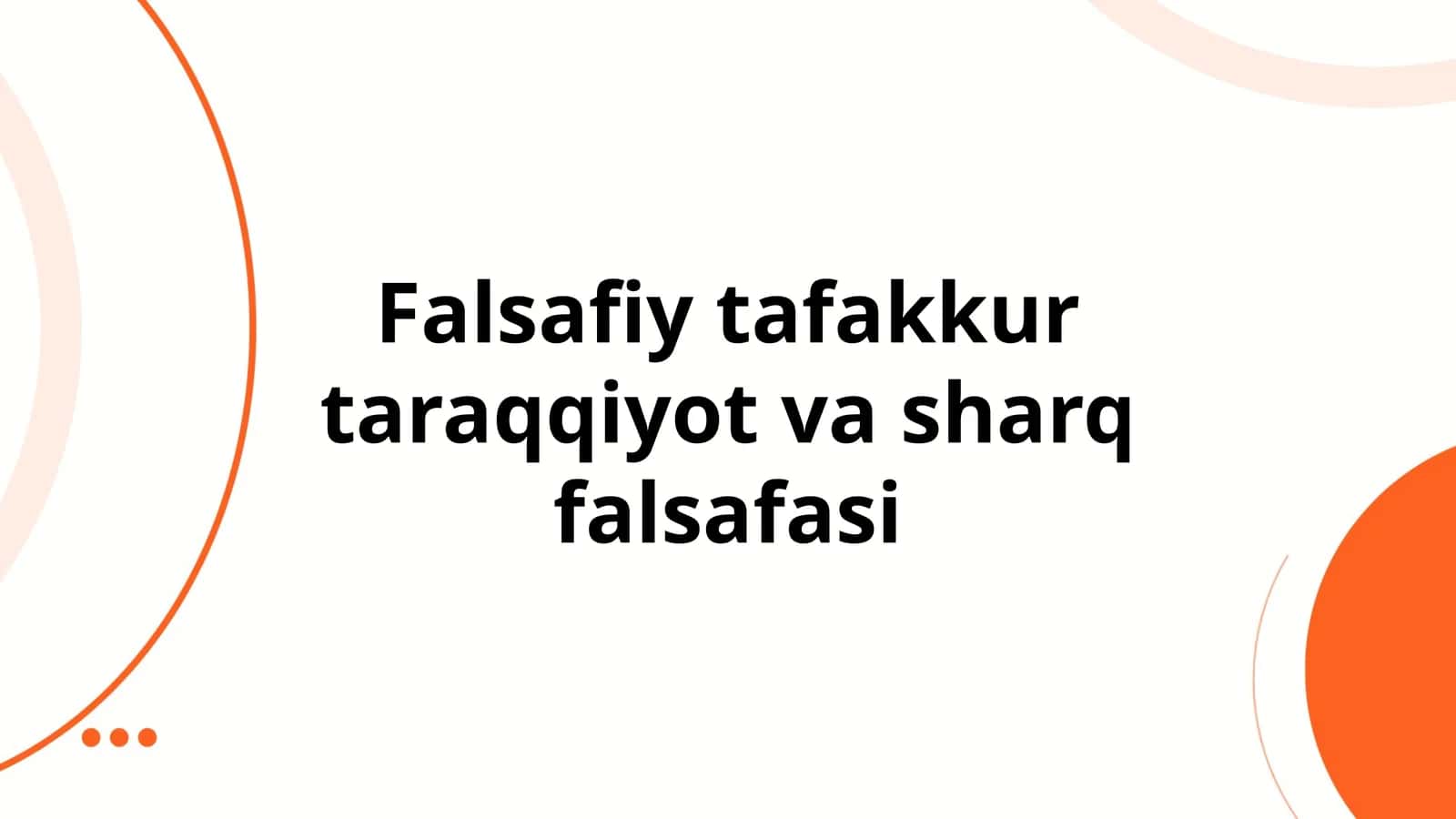 Sharq falsafasining tarixiy rivojlanishi, qadimgi davrdan o‘rta asrlargacha