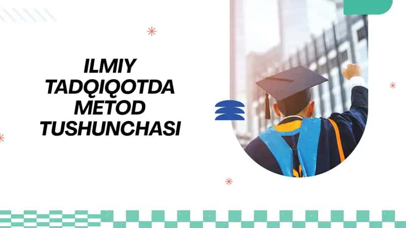ILMIY TADQIQOTDA METOD TUSHUNCHASI
