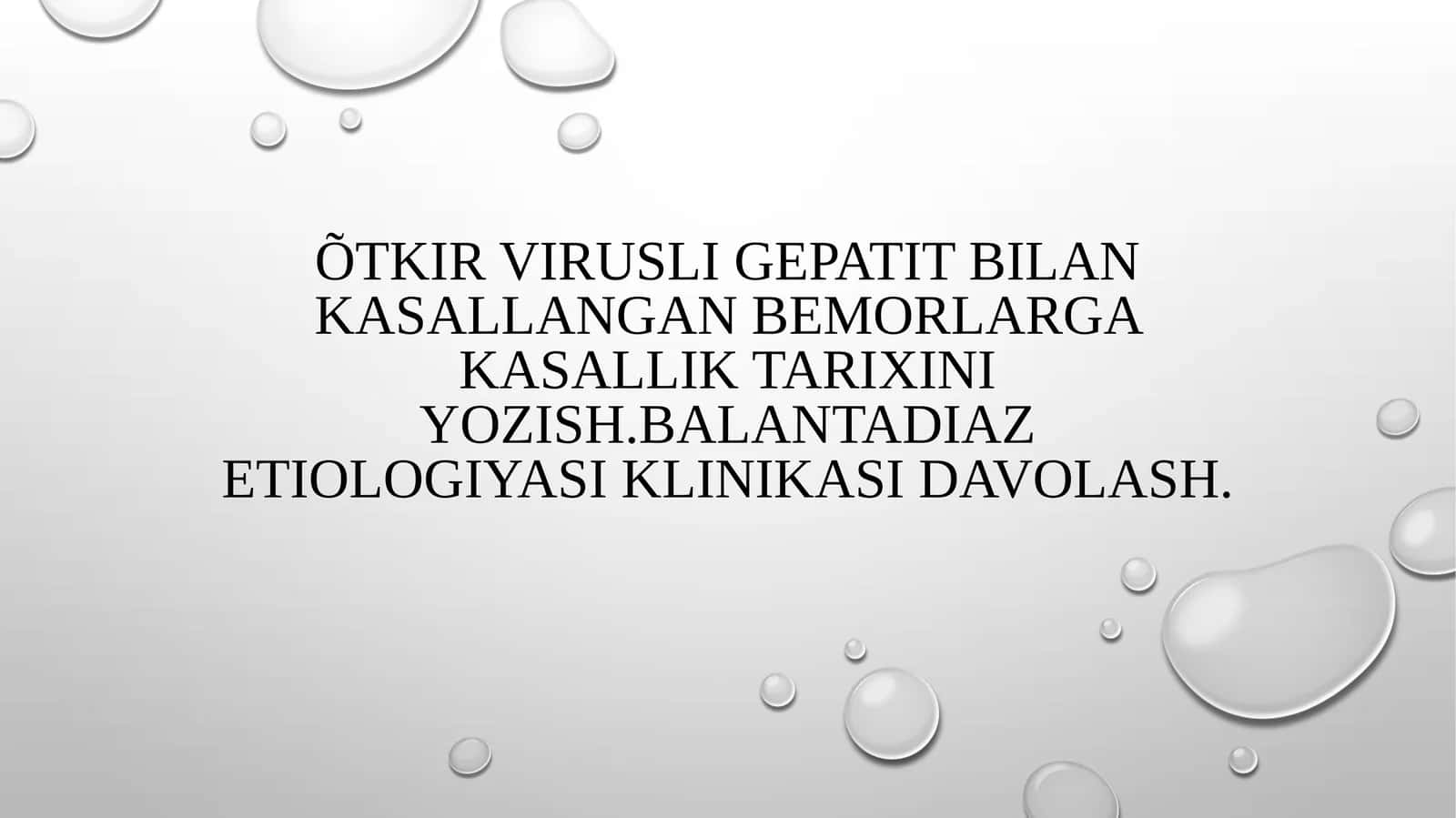O‘tkir virusli gepatit va balantidiaz kasalliklarining tan diagnosisi va davolash tamoyillari
