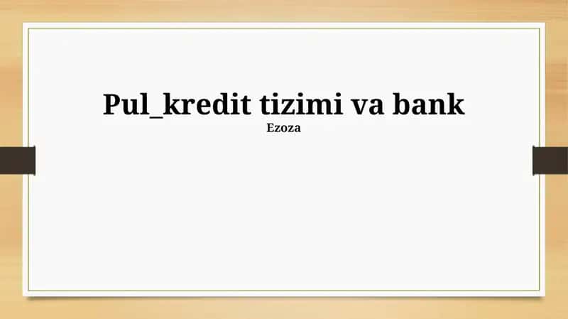 Pul_kredit tizimi va bank