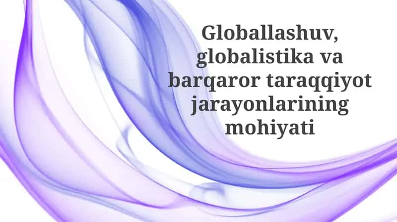 Globallashuv, Globalistika va Barqaror Rivojlanishning Mohiyati
