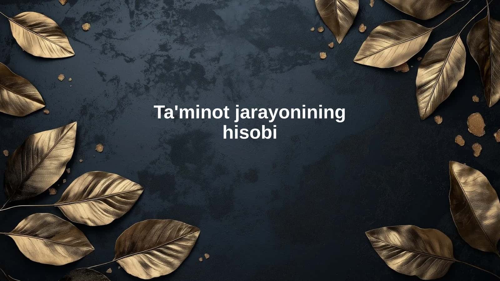 Ta'minot jarayonining hisobi
