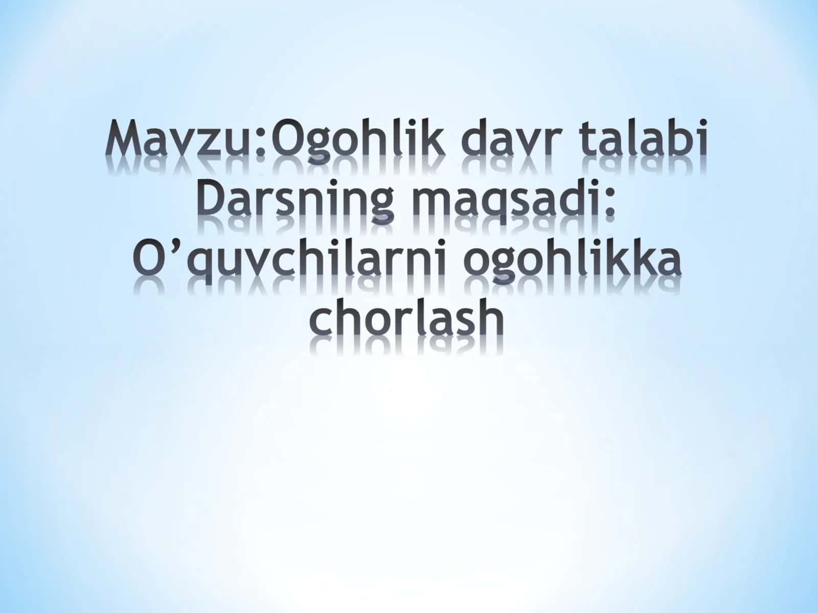 Ogohlik davr talabi