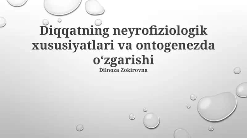 Diqqatning neyrofiziologik xususiyatlari va ontogenezda oʻzgarishi