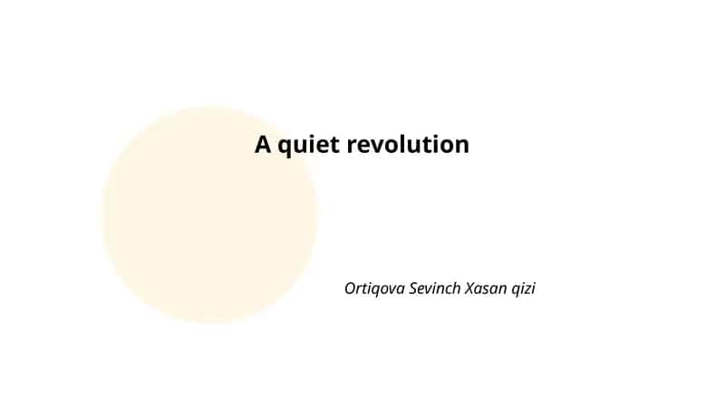 A Quiet Revolution