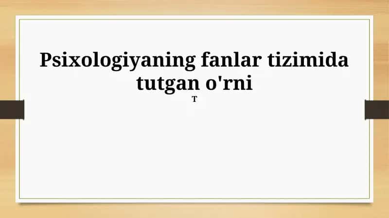 Psixologiyaning fanlar tizimida tutgan o'rni