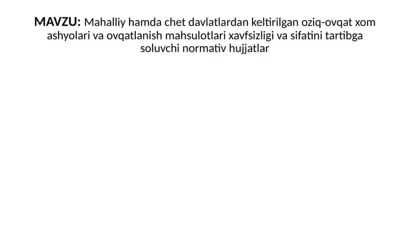 Oziq-ovqat xavfsizligi va sifatini tartibga soluvchi normativ hujjatlar