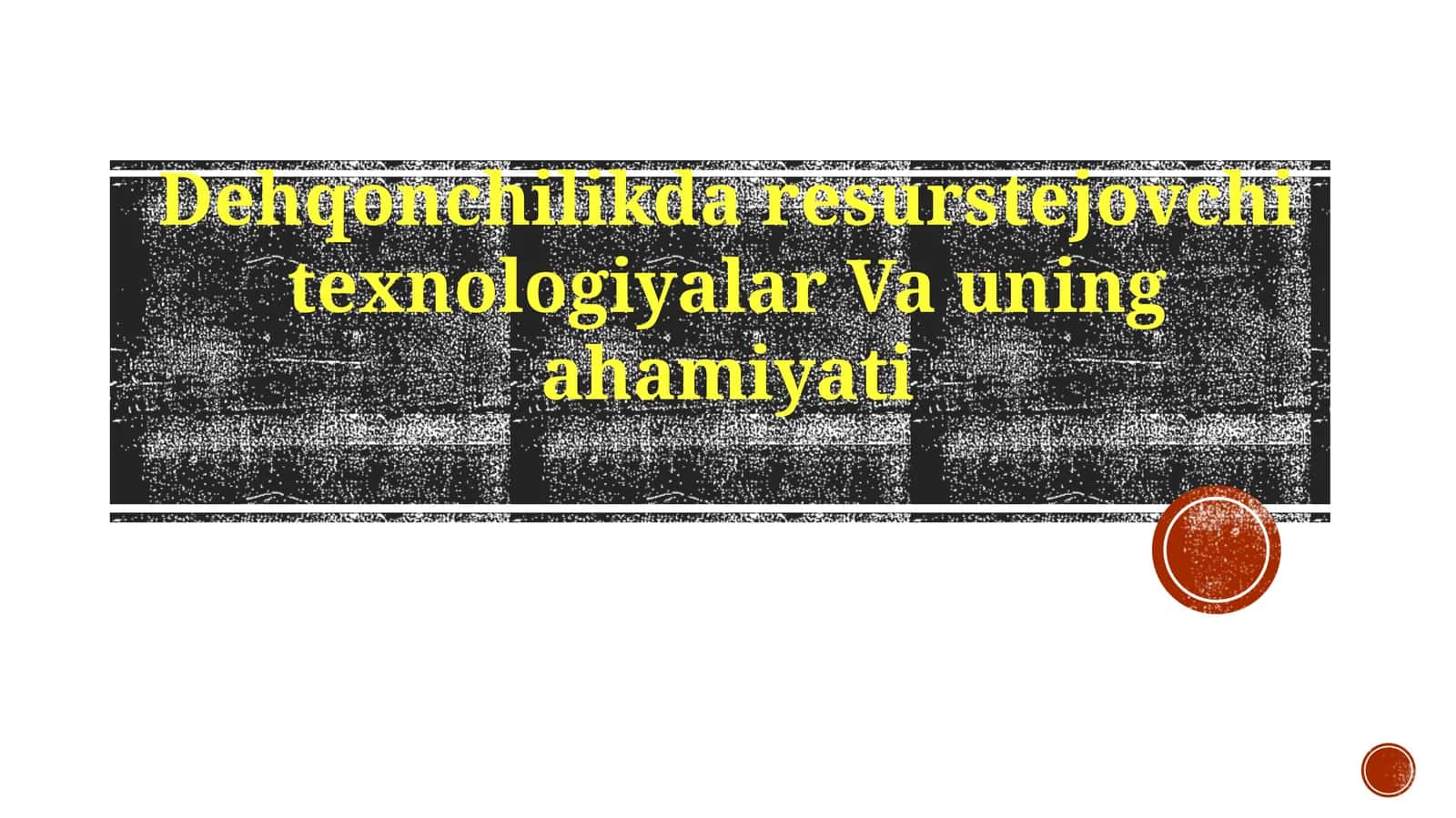 Dehqonchilikda resurs tejovchi texnologiyalar va uning ahamiyati