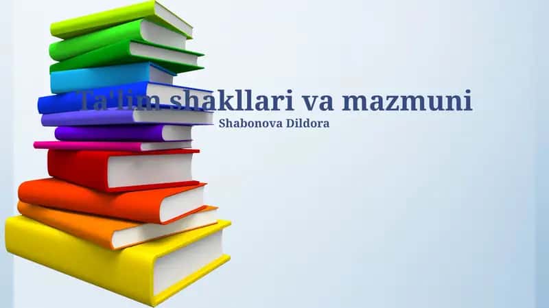 Ta'lim shakllari va mazmuni