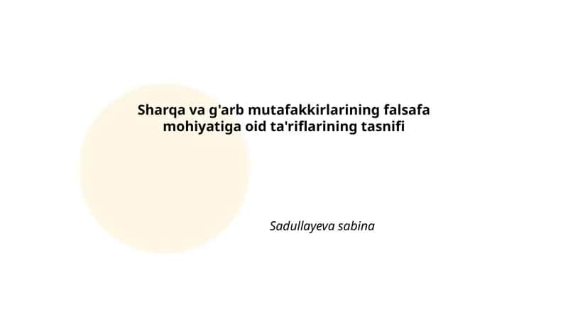 Sharqa va g'arb mutafakkirlarining falsafa mohiyatiga oid ta'riflarining tasnifi