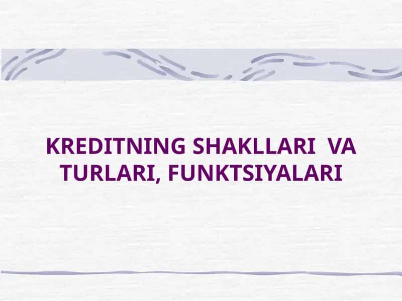 KREDITNINGSHAKLLARI VATURLARI,FUNKTSIYALARI