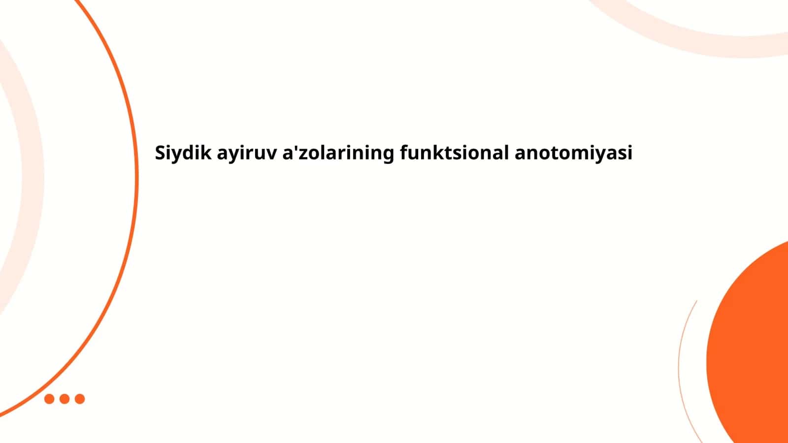 Siydik ayiruv a'zolarining funktsional anotomiyasi