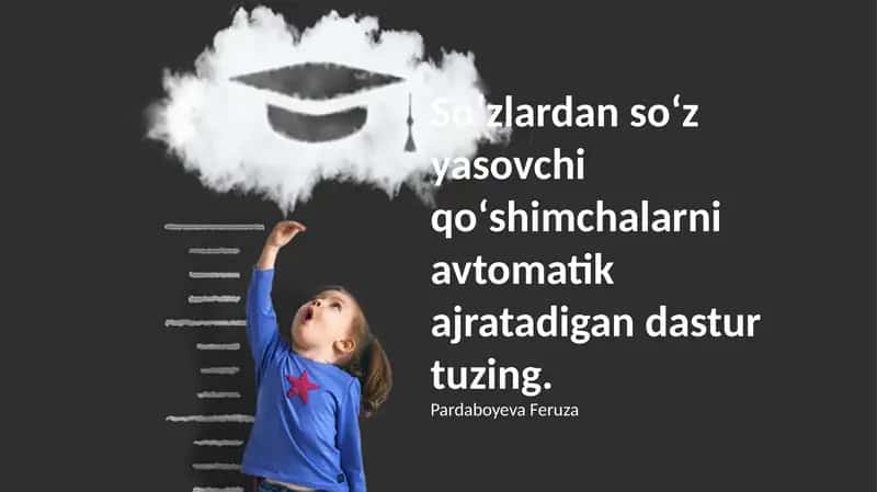 Soʻzlardan soʻz yasovchi qoʻshimchalar