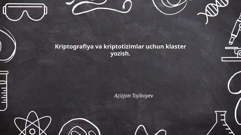 Kriptografiya va kriptotizimlar uchun klaster yozish