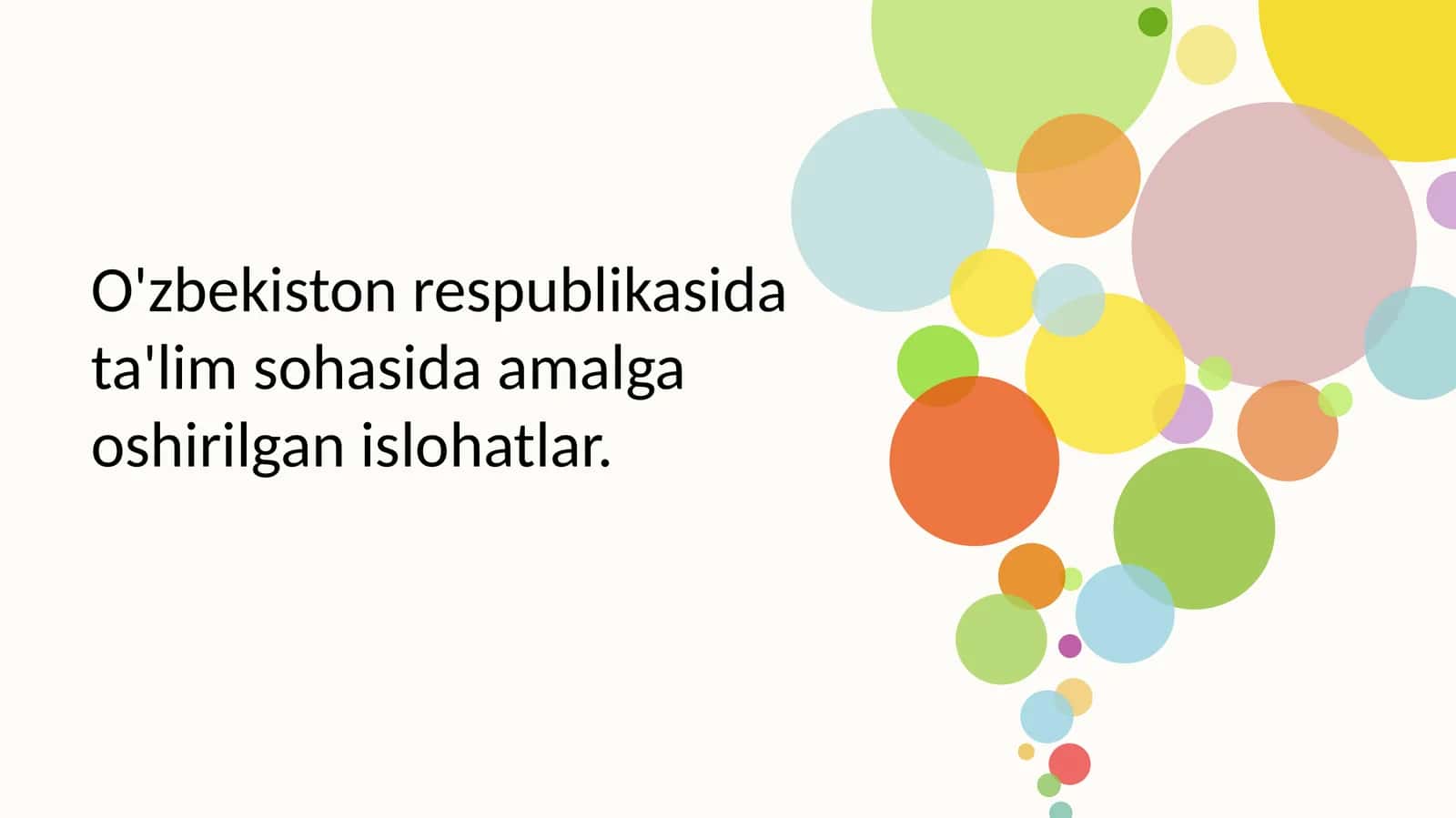 O'zbekiston respublikasida ta'lim sohasida amalga oshirilgan islohatlar.