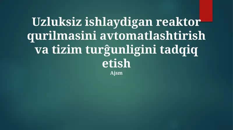 Reaktor blokini avtomatlashtirish va tizim turĝunligini tadqiq etish