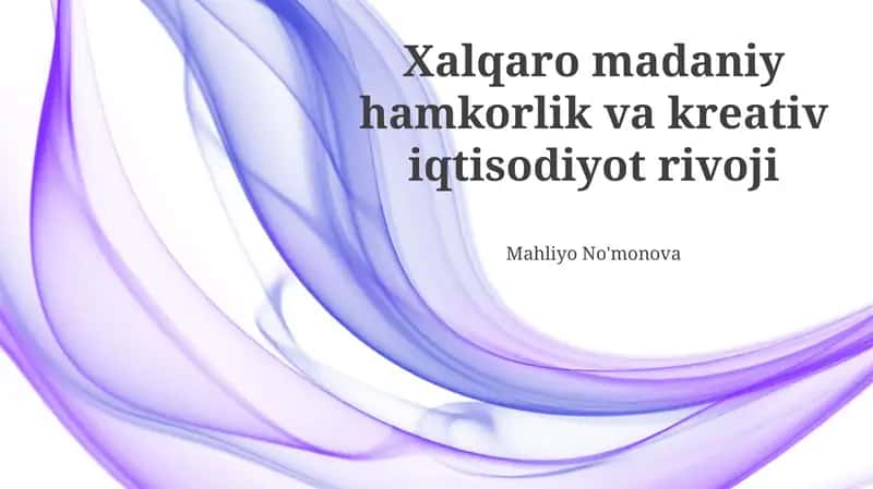 Xalqaro madaniy hamkorlik va kreativ iqtisodiyot rivoji