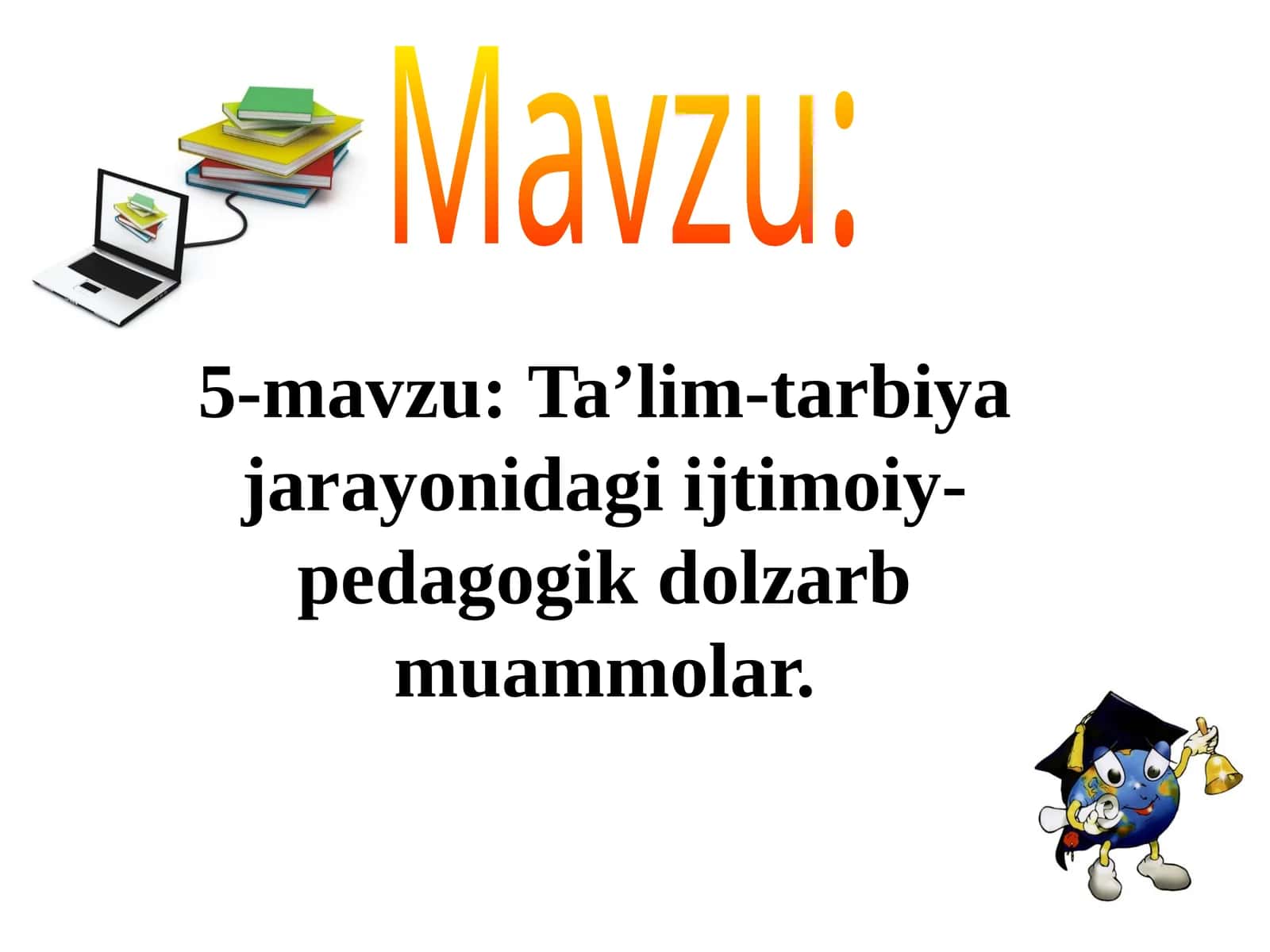 Ta’lim-tarbiya jarayonidagi ijtimoiy-pedagogik dolzarb muammolar