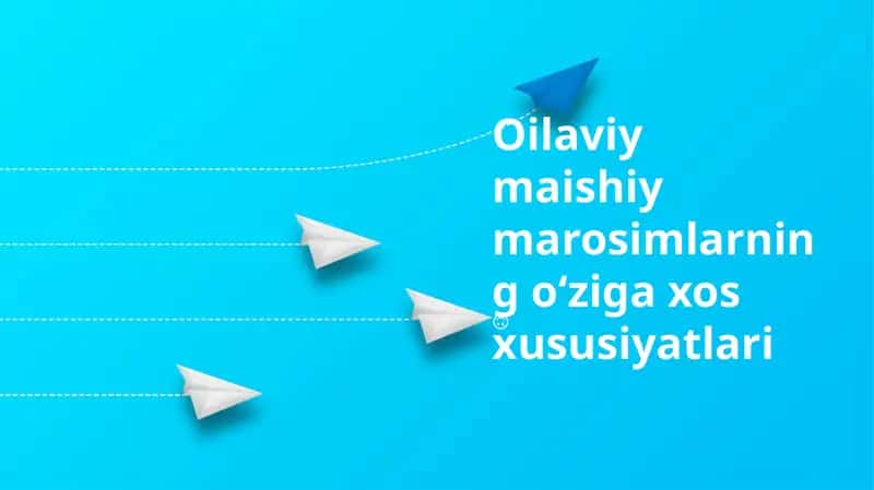 Oilaviy maishiy marosimlarning oʻziga xos xususiyatlari