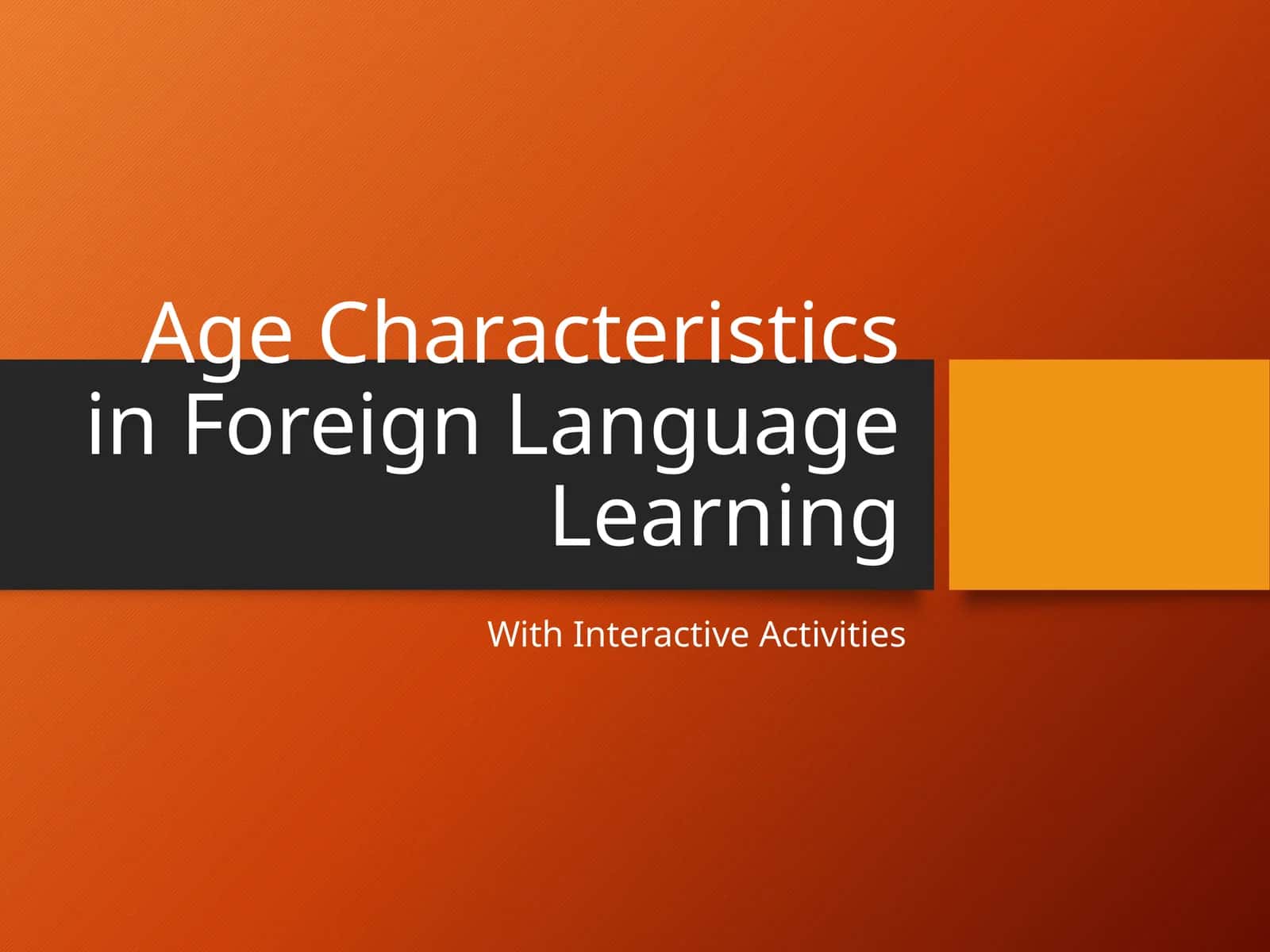 Age Characteristics in Foreign Language Learning