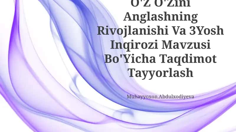 Ilk Bolalik Davrida O'Z O'Zini Anglashning Rivojlanishi Va 3Yosh Inqirozi