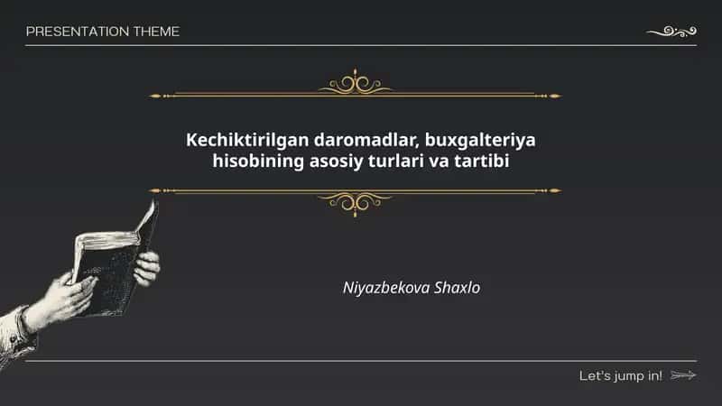 Kechiktirilgan daromadlar, buxgalteriya hisobining asosiy turlari va tartibi
