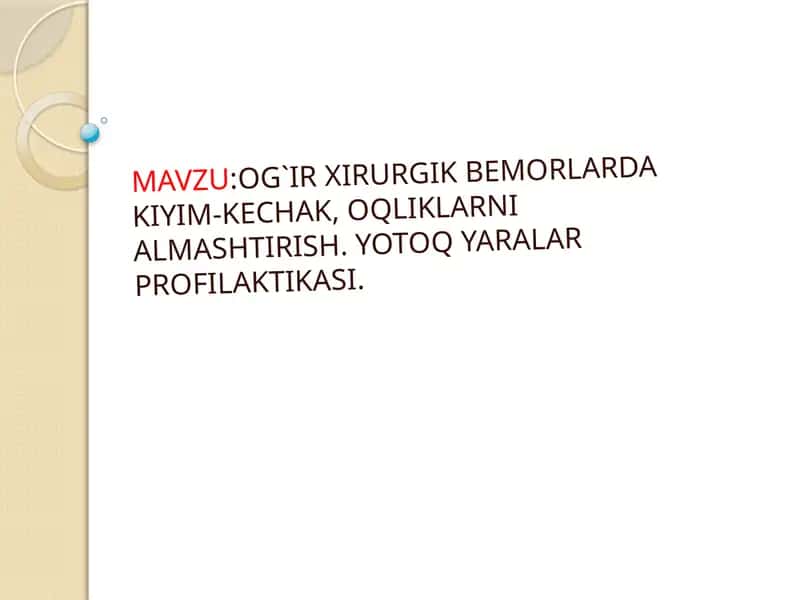 OG`IRXIRURGIK BEMORLARDA KIYIM-KECHAK,OQLIKLARNIALMASHTIRISH.YOTOQYARALARPROFILAKTIKASI