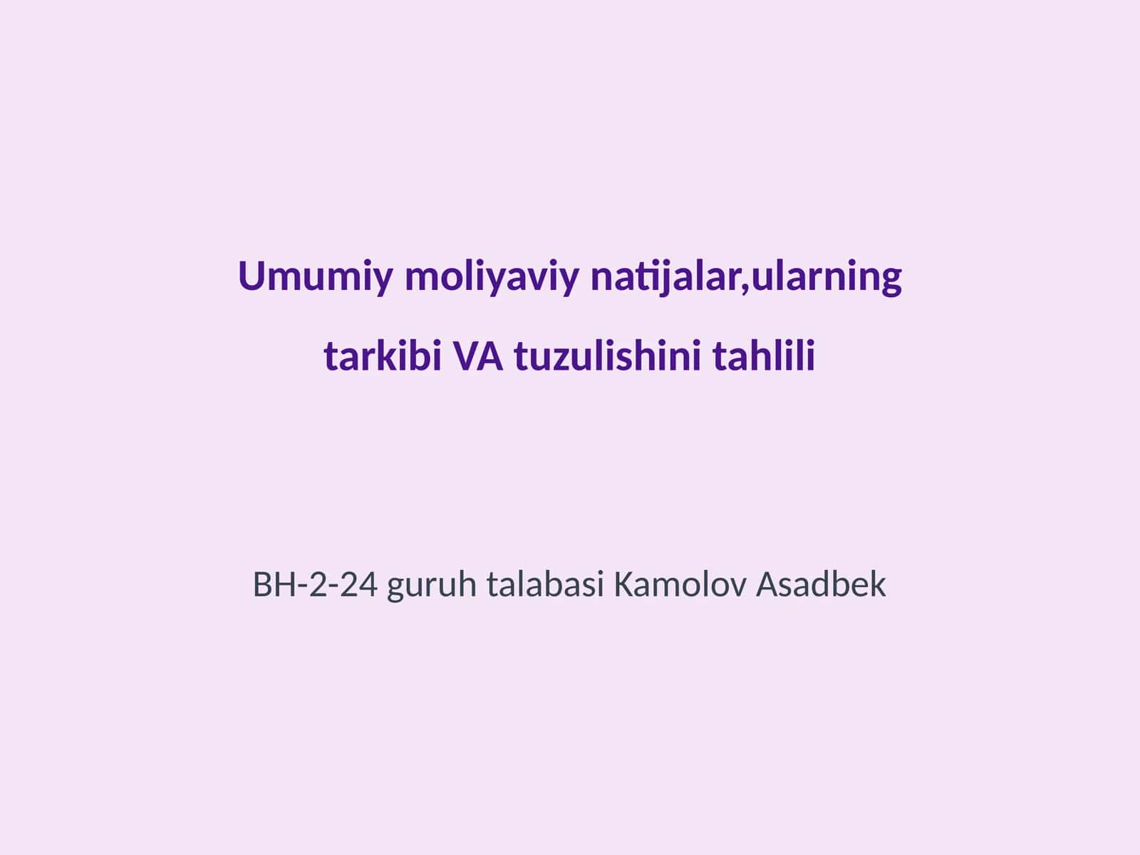 Umumiy moliyaviy natijalarning tarkibi VA tuzulishini tahlili