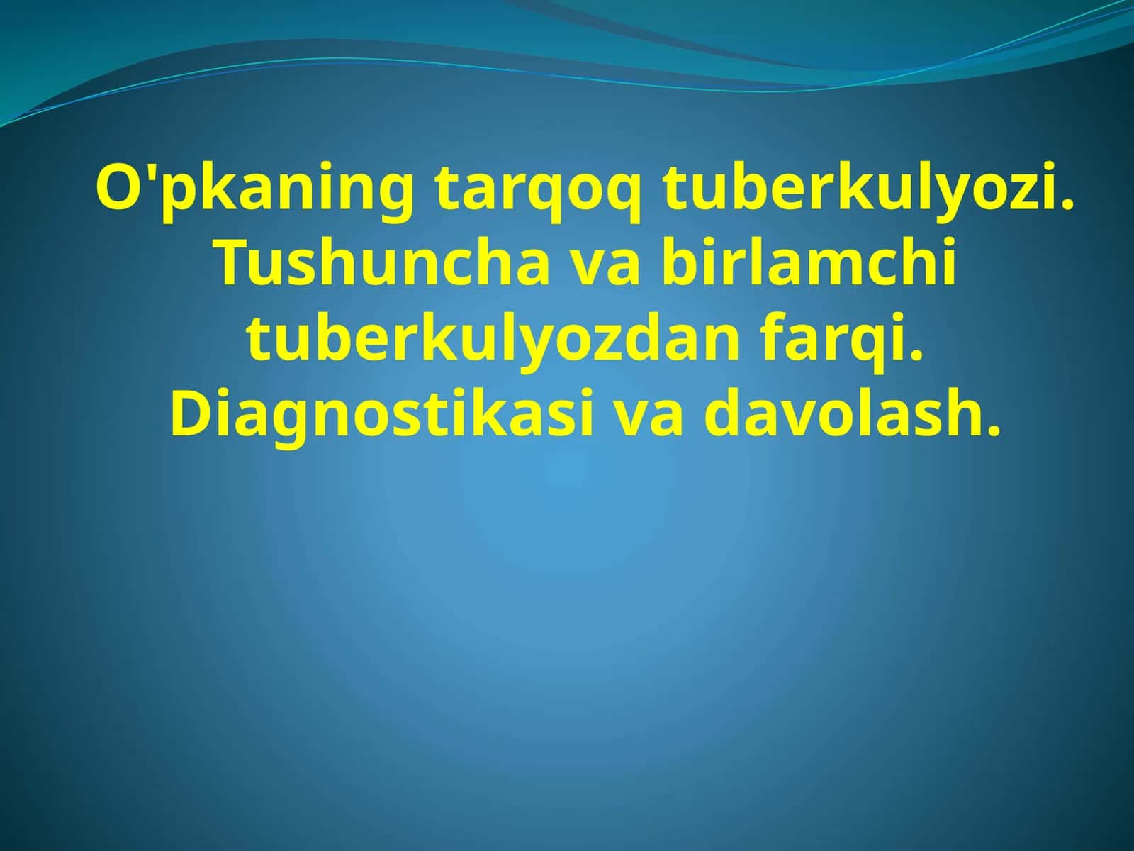 O'pkaning tarqoq tuberkulyozi. Tushuncha va birlamchi tuberkulyozdan farqi. Diagnostikasi va davolash