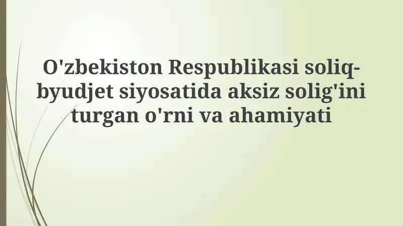 Aksiz soligʻining nazariy asoslari va O'zbekistondagi rivojlanish tarixi