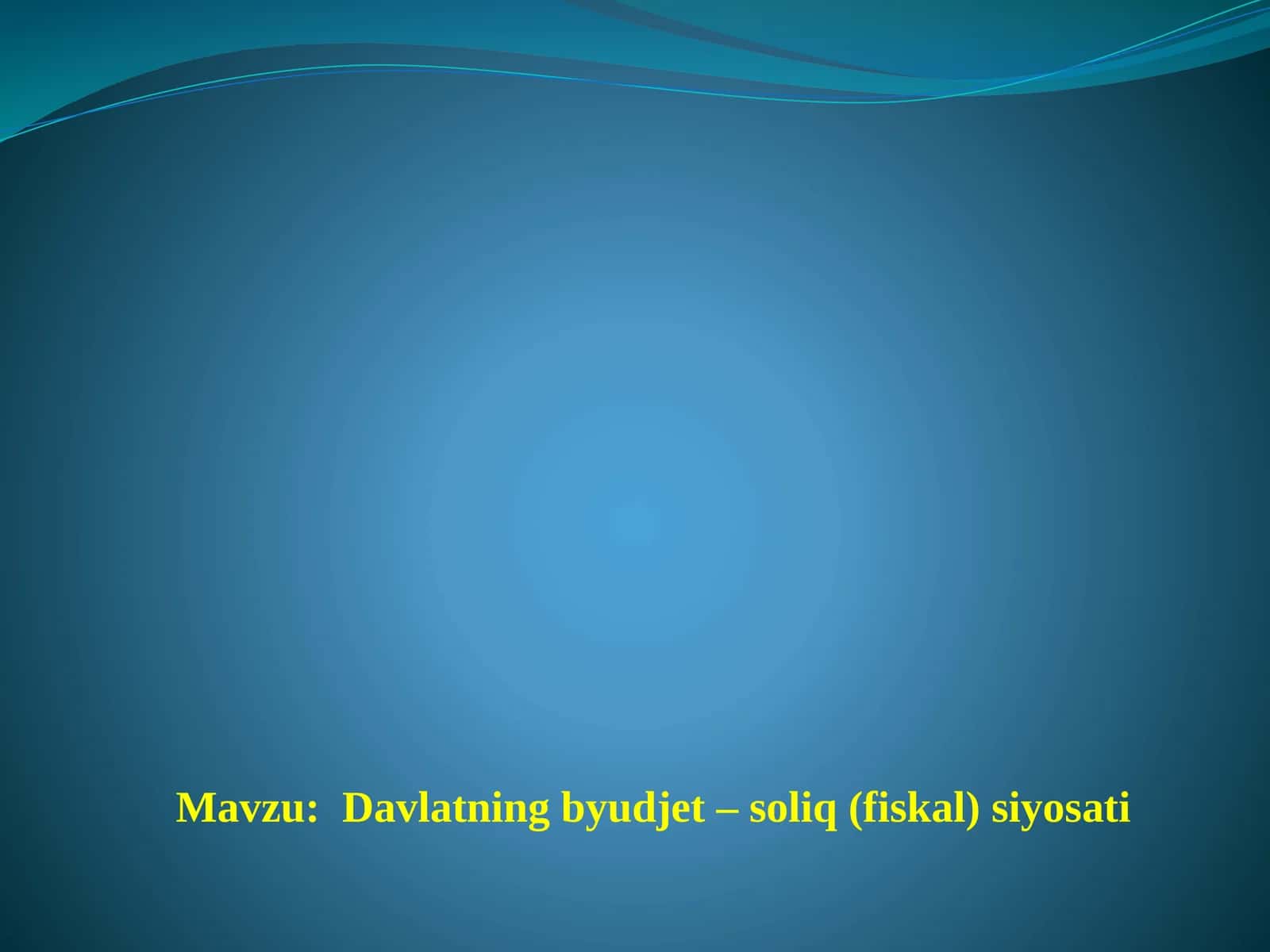 Davlatning byudjet – soliq (fiskal) siyosati