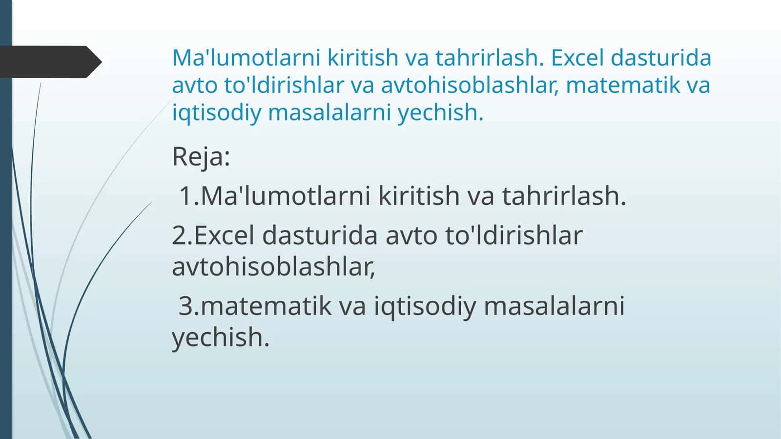 Ma'lumotlarni kiritish va tahrirlash. Excel dasturida avto to'ldirishlar va avtohisoblashlar, matematik va iqtisodiy masalalarni yechish