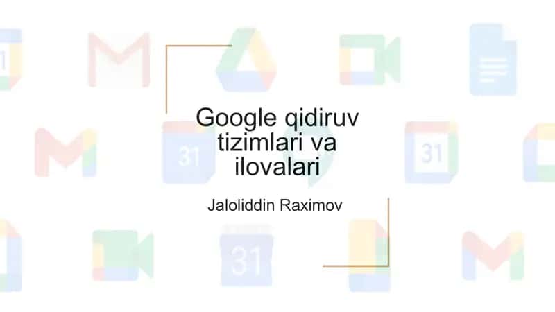 Google qidiruv tizimi va dasturlari haqida taqdimot