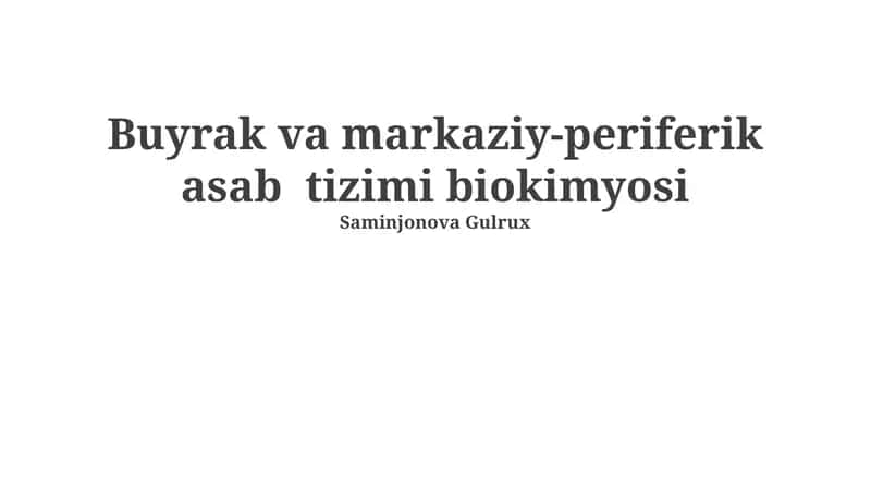 Buyrak va markaziy-periferik asab tizimi biokimyosi