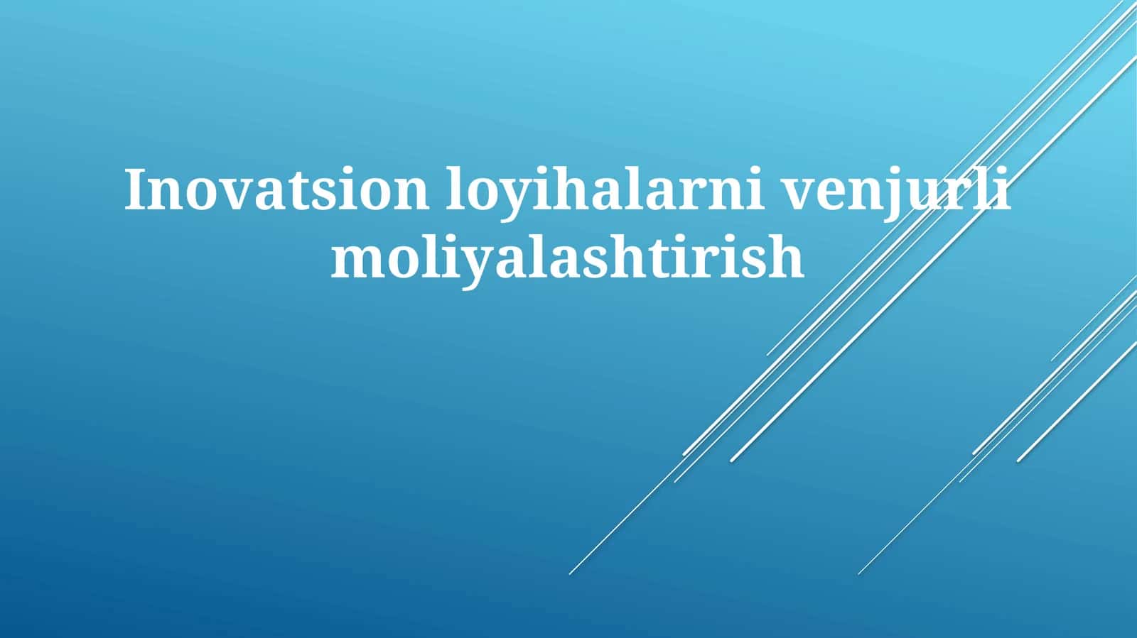 Inovatsion loyihalarni venjurlimoliyalashtirish