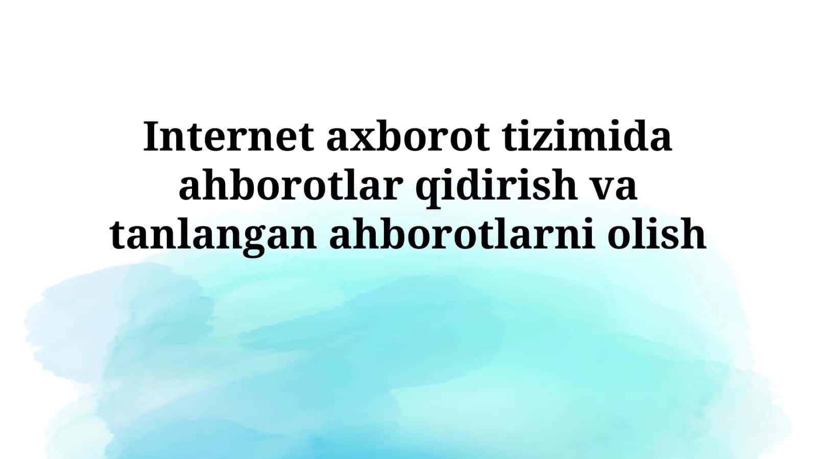 Internet axborot tizimida ahborotlar qidirish va tanlanganahborotlarniolish
