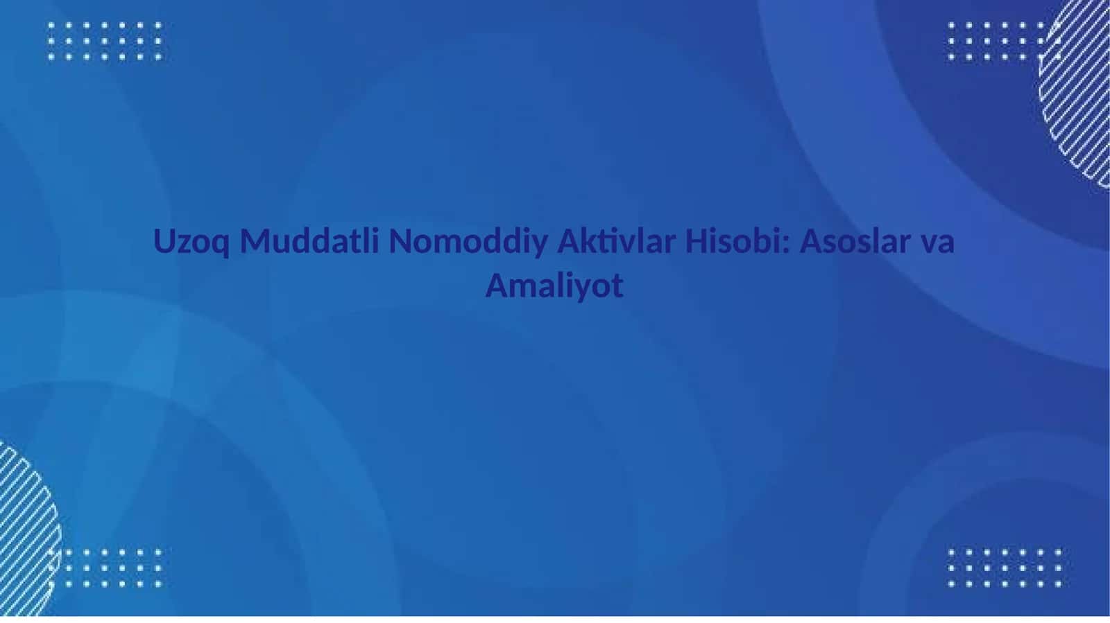 Uzoq Muddatli Nomoddiy Aktivlar Hisobi Asoslar va Amaliyot