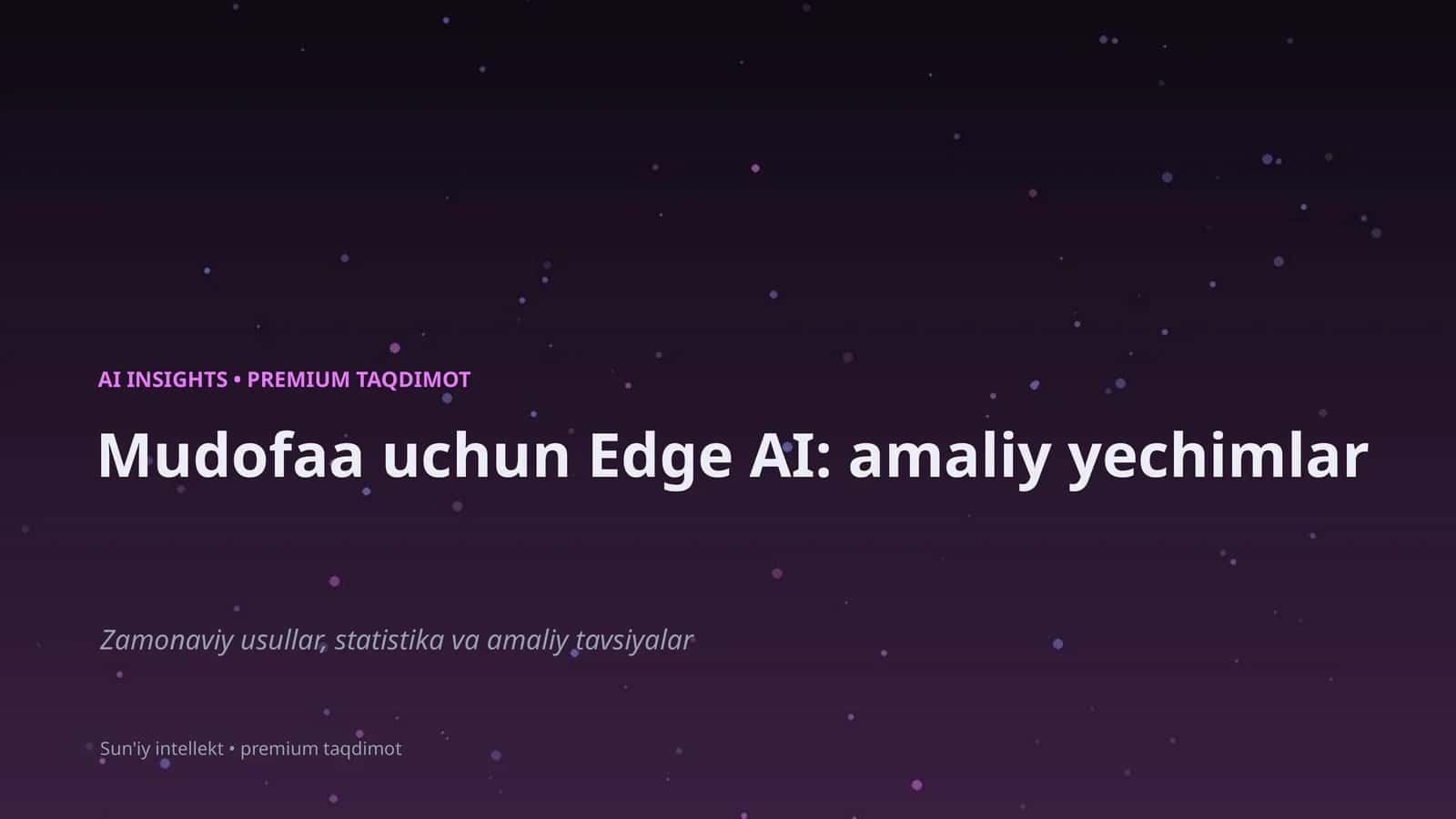 Mudofaa uchun Edge AI: amaliy yechimlar